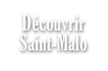 Découvrir Saint-Malo